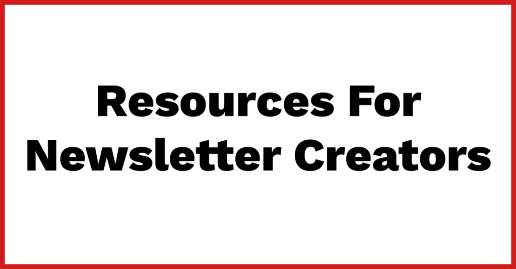 Resources for Newsletter Creators