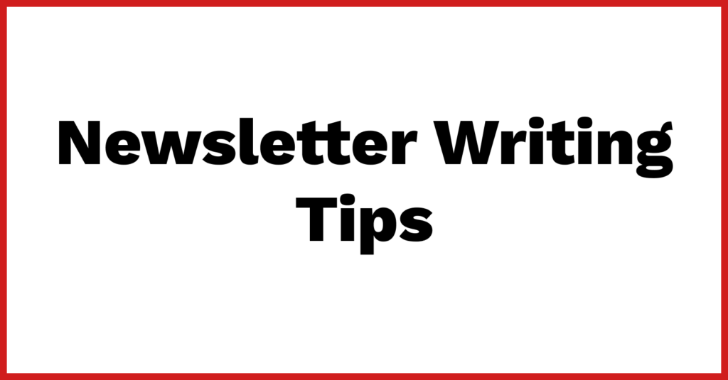 Newsletter Writing Tips