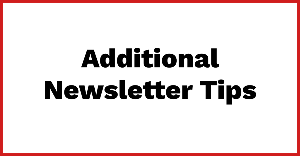 Additional Newsletter Tips
