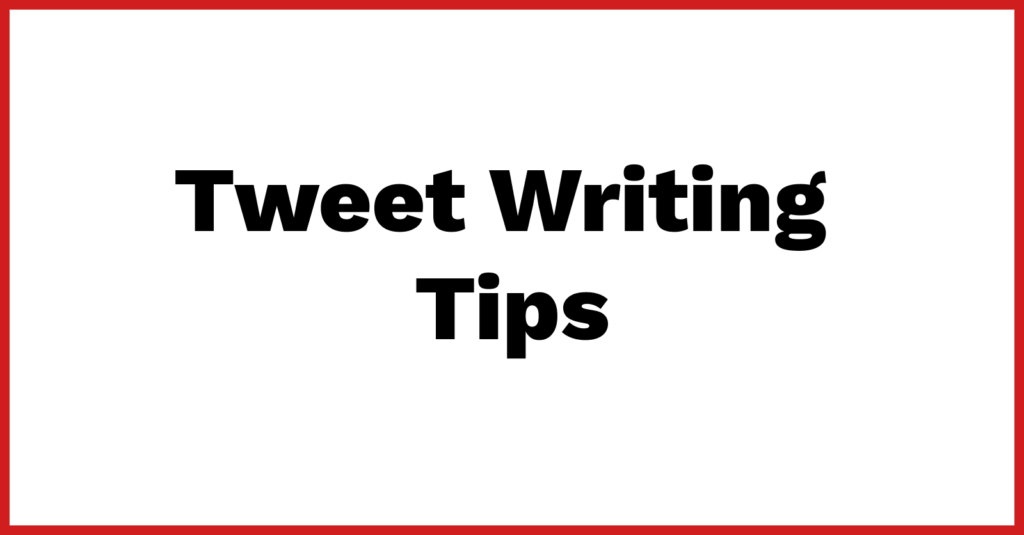 Tweet Writing Tips
