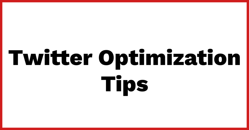 Twitter Optimization Tips